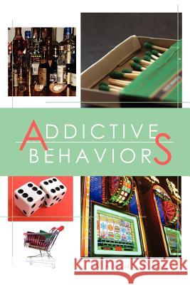 Addictive Behaviors Vasant Patel 9781465384188 Xlibris Corporation