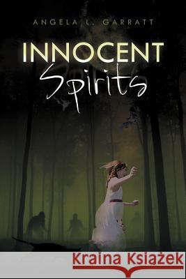 Innocent Spirits Angela L. Garratt 9781465384263