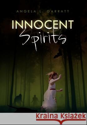 Innocent Spirits Angela L. Garratt 9781465384270