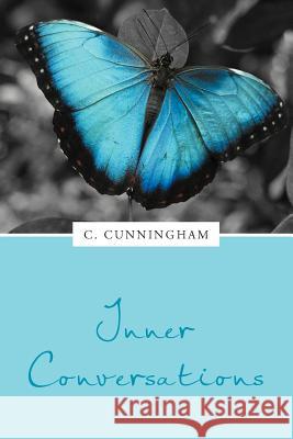 Inner Conversations C. Cunningham 9781465385376 Xlibris Corporation