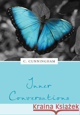 Inner Conversations C. Cunningham 9781465385383 Xlibris Corporation