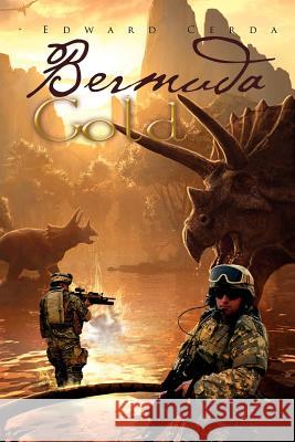 Bermuda Gold Edward Cerda 9781465385789 Xlibris Corporation