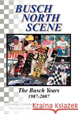 Busch North Scene - The Busch Years George Campbell 9781465386311