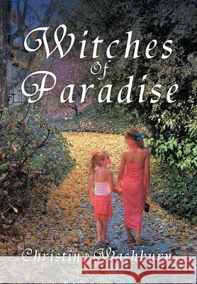 Witches of Paradise Christine Washburn 9781465386427