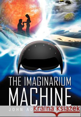 The Imaginarium Machine John Adrian Tomlin 9781465388179