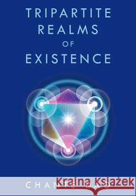 Tripartite Realms of Existence Chant Dao 9781465389565 Xlibris Corporation