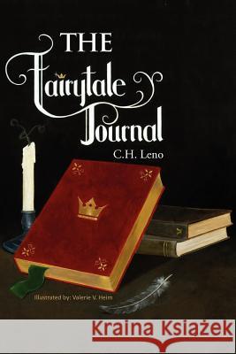 The Fairytale Journal C. H. Leno 9781465390714