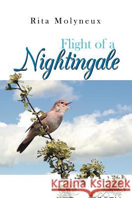 Flight of a Nightingale Rita Molyneux 9781465391339