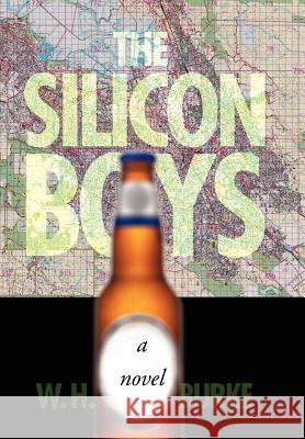 The Silicon Boys W. H. Burke 9781465392114 Xlibris Corporation