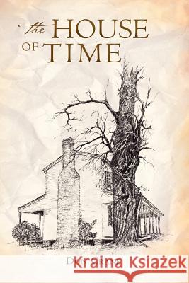 The House of Time Don Crane 9781465392824 Xlibris Corporation