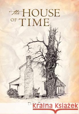 The House of Time Don Crane 9781465392831 Xlibris Corporation