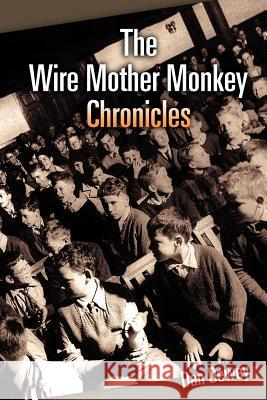 The Wire Mother Monkey Chronicles Dan Dewey 9781465393906 Xlibris Corporation