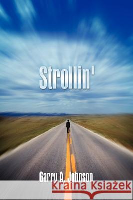 Strollin' Garry A. Johnson 9781465394262