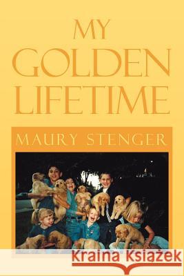 My Golden Lifetime Maury Stenger 9781465396853