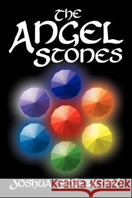 The Angel Stones Joshua Soderlund 9781465397522