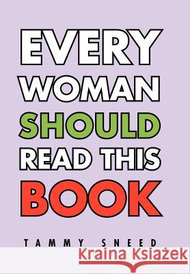 Every Woman Should Read This Book Tammy Sneed 9781465397720