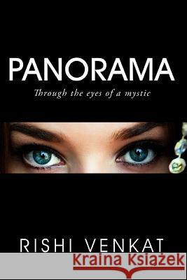 Panorama: Through the Eyes of a Mystic Venkat, Rishi 9781465398758