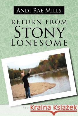 Return from Stony Lonesome Andi Rae Mills 9781465399588 Xlibris Corporation