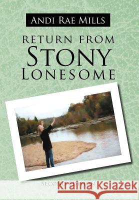 Return from Stony Lonesome Andi Rae Mills 9781465399595 Xlibris Corporation