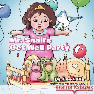 Mr. Snail's Get Well Party Lee Lalla 9781465399694