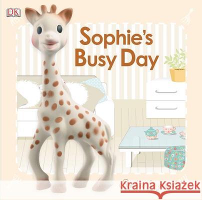 Baby Touch and Feel: Sophie La Girafe: Sophie's Busy Day  9781465409676 DK Publishing (Dorling Kindersley)