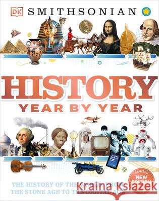 History Year by Year: The History of the World, from the Stone Age to the Digital Age  9781465414182 DK Publishing (Dorling Kindersley)