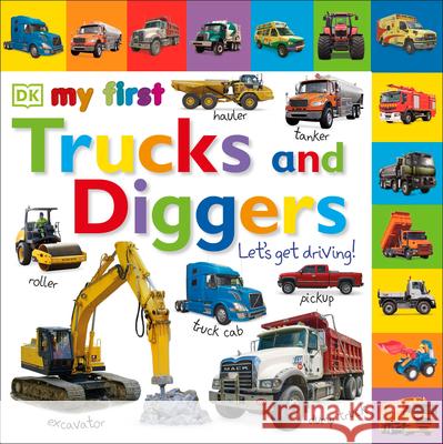 My First Trucks and Diggers: Let's Get Driving!  9781465416735 DK Publishing (Dorling Kindersley)