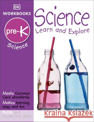 DK Workbooks: Science, Pre-K: Learn and Explore  9781465417268 DK Publishing (Dorling Kindersley)