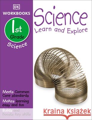 DK Workbooks: Science, First Grade: Learn and Explore  9781465417282 DK Publishing (Dorling Kindersley)