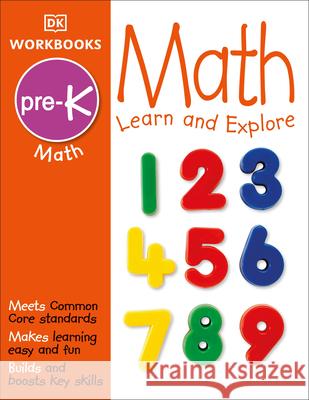 DK Workbooks: Math, Pre-K: Learn and Explore  9781465417312 DK Publishing (Dorling Kindersley)