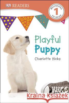 DK Readers L1: Playful Puppy Jeremy Patenaude 9781465419996 DK Publishing (Dorling Kindersley)