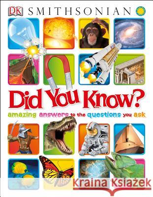 Did You Know?: Amazing Answers to the Questions You Ask  9781465420459 DK Publishing (Dorling Kindersley)