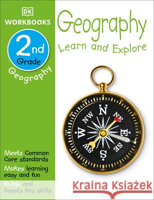 DK Workbooks: Geography, Second Grade: Learn and Explore  9781465428486 DK Publishing (Dorling Kindersley)
