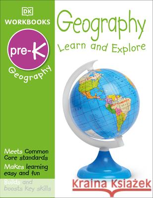 DK Workbooks: Geography Pre-K: Learn and Explore  9781465428516 DK Publishing (Dorling Kindersley)