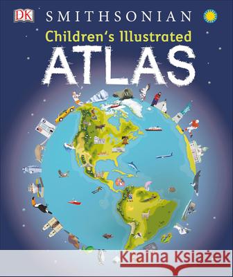 Children's Illustrated Atlas DK 9781465435552 DK Publishing (Dorling Kindersley)