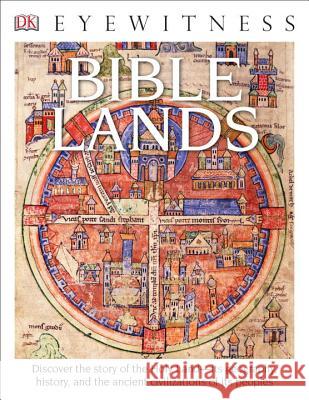 Eyewitness Bible Lands: Discover the Story of the Holy Land Tubb, Jonathan 9781465440105 DK Publishing (Dorling Kindersley)