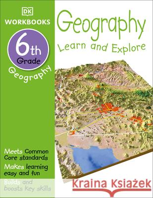 DK Workbooks: Geography, Sixth Grade: Learn and Explore DK 9781465444257 DK Publishing (Dorling Kindersley)