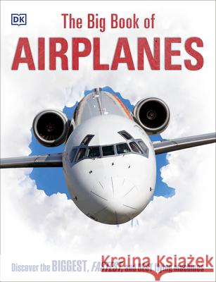 The Big Book of Airplanes DK 9781465445070 DK Publishing (Dorling Kindersley)