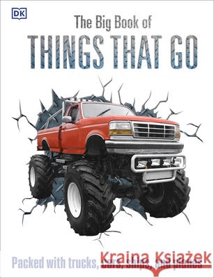 The Big Book of Things That Go DK Publishing 9781465445094 DK Publishing (Dorling Kindersley)