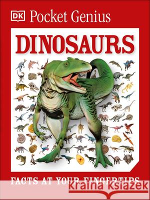 Pocket Genius: Dinosaurs: Facts at Your Fingertips DK 9781465445612 DK Publishing (Dorling Kindersley)