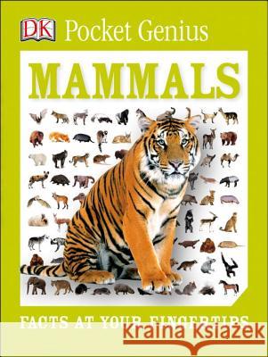 Pocket Genius: Mammals: Facts at Your Fingertips DK 9781465445896 DK Publishing (Dorling Kindersley)