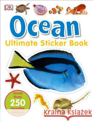 Ultimate Sticker Book: Ocean: More Than 250 Reusable Stickers DK 9781465448828 DK Publishing (Dorling Kindersley)
