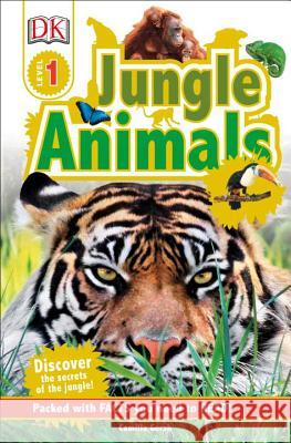 DK Readers L1: Jungle Animals: Discover the Secrets of the Jungle! DK 9781465449627 