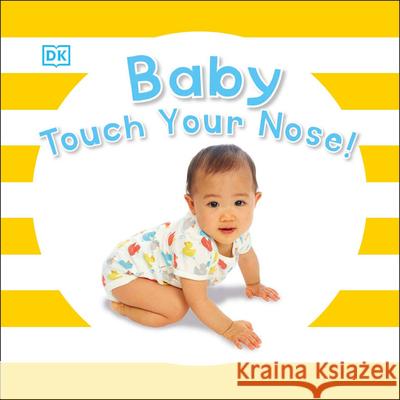 Baby Touch Your Nose DK 9781465450715 DK Publishing (Dorling Kindersley)