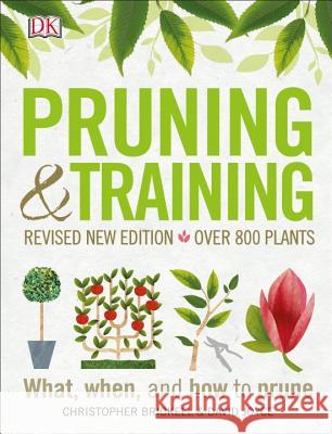Pruning and Training, Revised New Edition: What, When, and How to Prune DK 9781465457608 