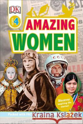 DK Readers L4: Amazing Women: Discover Inspiring Life Stories! DK 9781465457684 