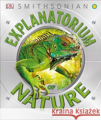 Explanatorium of Nature DK 9781465463630 DK Publishing (Dorling Kindersley)