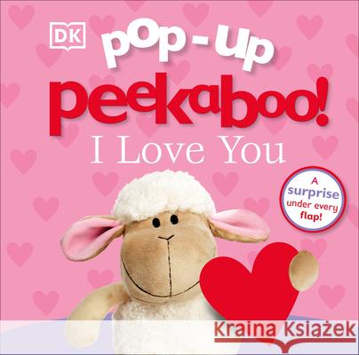 Pop-Up Peekaboo! I Love You DK 9781465465269 DK Publishing (Dorling Kindersley)