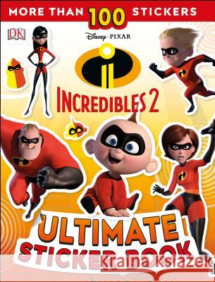 Ultimate Sticker Book: Disney Pixar: The Incredibles 2 DK 9781465466891 DK Publishing (Dorling Kindersley)