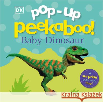 Pop-Up Peekaboo! Baby Dinosaur DK 9781465474551 DK Publishing (Dorling Kindersley)